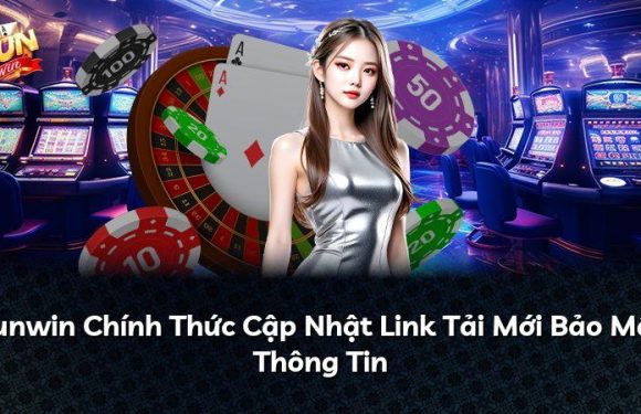 Sunwin Chính Thức Cập Nhật Link Tải Mới Bảo Mật Thông Tin